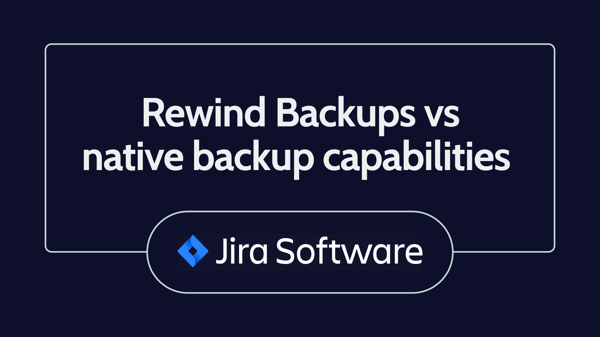 Rewind Backups for JIRA vs native atlassian backup capabilities