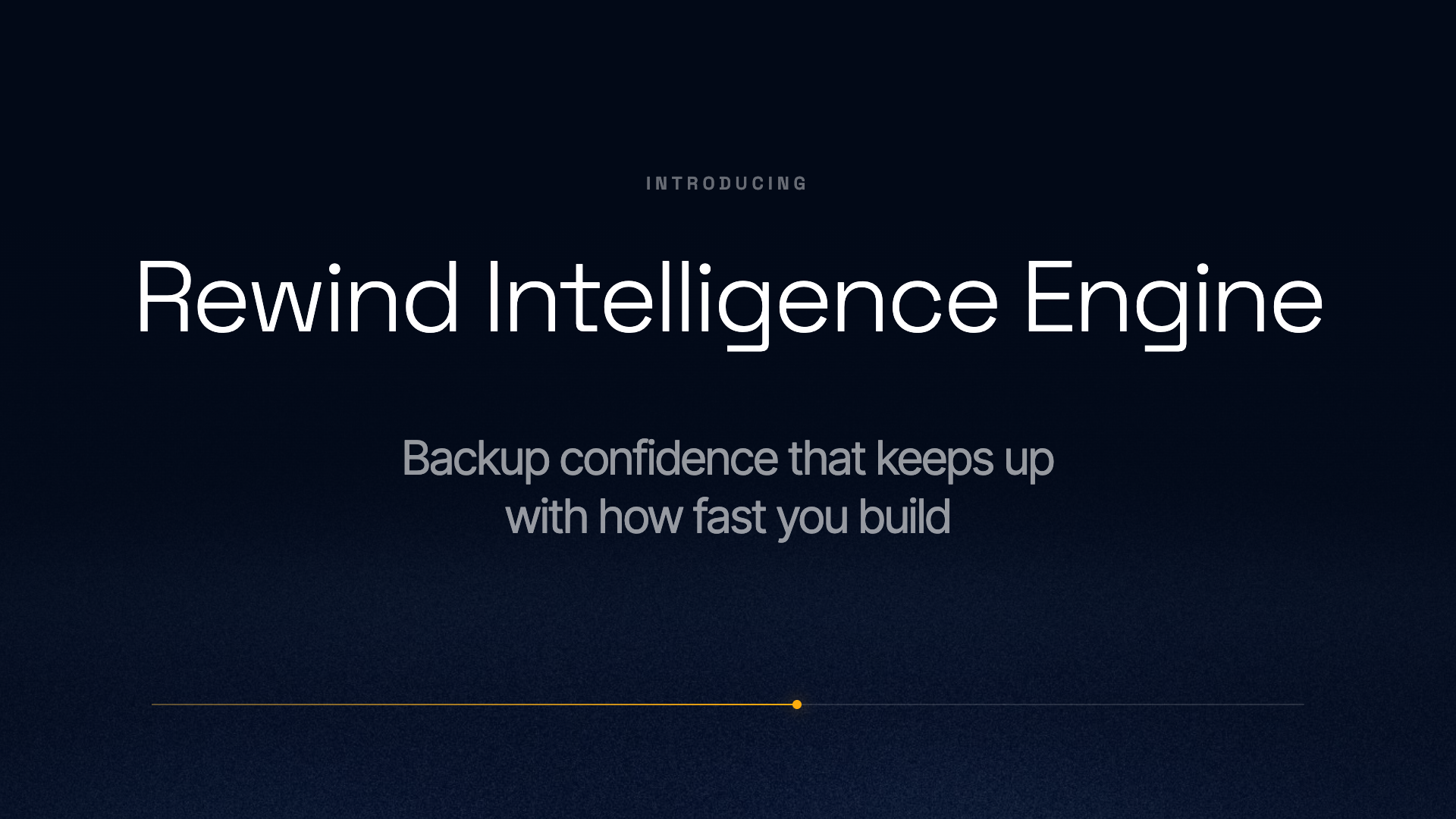 Rewind Intelligence Engine: backup confidence that keeps up with how fast you build